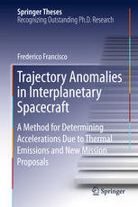 Trajectory Anomalies In Interplanetary Spacecraft A Method For Determining Accelerations Due To Thermal Emissions And New Mission Proposals 1st Edition Frederico Francisco Auth