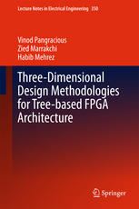 Threedimensional Design Methodologies For Treebased Fpga Architecture 1st Edition Vinod Pangracious