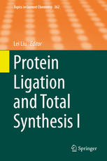Protein Ligation And Total Synthesis I 1st Edition Lei Liu Eds