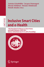 Inclusive Smart Cities And Ehealth 13th International Conference On Smart Homes And Health Telematics Icost 2015 Geneva Switzerland June 1012 2015 Proceedings 1st Edition Antoine Geissbhler