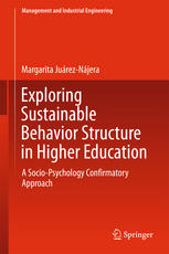 Exploring Sustainable Behavior Structure In Higher Education A Sociopsychology Confirmatory Approach 1st Edition Margarita Jureznjera Auth
