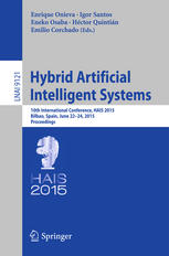 Hybrid Artificial Intelligent Systems 10th International Conference Hais 2015 Bilbao Spain June 2224 2015 Proceedings 1st Edition Enrique Onieva