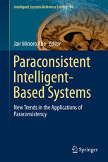Paraconsistent Intelligentbased Systems New Trends In The Applications Of Paraconsistency 1st Edition Jair Minoro Abe Eds