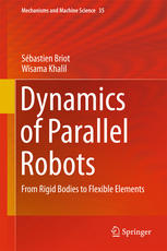 Dynamics Of Parallel Robots From Rigid Bodies To Flexible Elements 1st Edition Sbastien Briot