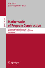Mathematics Of Program Construction 12th International Conference Mpc 2015 Knigswinter Germany June 29july 1 2015 Proceedings 1st Edition Ralf Hinze