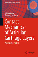 Contact Mechanics Of Articular Cartilage Layers Asymptotic Models 1st Edition Ivan Argatov