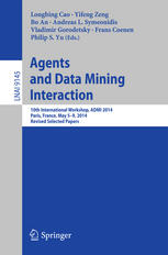 Agents And Data Mining Interaction 10th International Workshop Admi 2014 Paris France May 59 2014 Revised Selected Papers 1st Edition Longbing Cao
