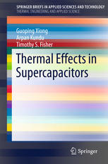 Thermal Effects In Supercapacitors 1st Edition Guoping Xiong
