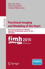 Functional Imaging And Modeling Of The Heart 8th International Conference Fimh 2015 Maastricht The Netherlands June 2527 2015 Proceedings 1st Edition Hans Van Assen