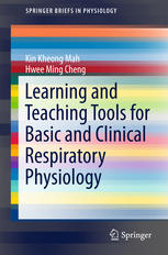 Learning And Teaching Tools For Basic And Clinical Respiratory Physiology 1st Edition Kin Kheong Mah