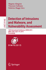 Detection Of Intrusions And Malware And Vulnerability Assessment 12th International Conference Dimva 2015 Milan Italy July 910 2015 Proceedings 1st Edition Magnus Almgren