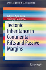 Tectonic Inheritance In Continental Rifts And Passive Margins 1st Edition Achyuta Ayan Misra