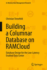 Building A Columnar Database On Ramcloud Database Design For The Lowlatency Enabled Data Center 1st Edition Christian Tinnefeld