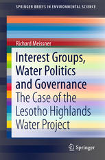 Interest Groups Water Politics And Governance The Case Of The Lesotho Highlands Water Project 1st Edition Richard Meissner Auth