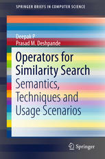 Operators For Similarity Search Semantics Techniques And Usage Scenarios 1st Edition Deepak P