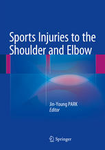 Sports Injuries To The Shoulder And Elbow 1st Edition Jinyoung Park Eds