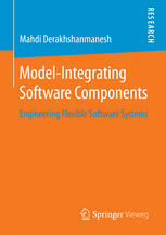 Modelintegrating Software Components Engineering Flexible Software Systems 1st Edition Mahdi Derakhshanmanesh Auth