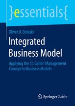 Integrated Business Model Applying The St Gallen Management Concept To Business Models 1st Edition Oliver D Doleski Auth