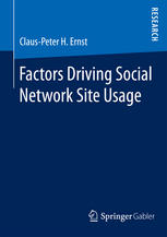 Factors Driving Social Network Site Usage 1st Edition Clauspeter H Ernst Auth