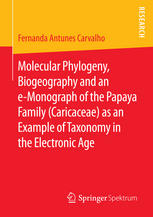 Molecular Phylogeny Biogeography And An Emonograph Of The Papaya Family Caricaceae As An Example Of Taxonomy In The Electronic Age 1st Edition Fernanda Antunes Carvalho