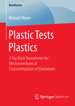 Plastic Tests Plastics A Toy Brick Tensometer For Electromechanical Characterization Of Elastomers 1st Edition Richard Moser Auth