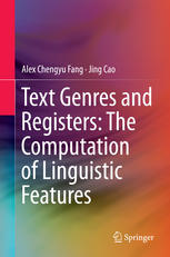Text Genres And Registers The Computation Of Linguistic Features 1st Edition Alex Chengyu Fang