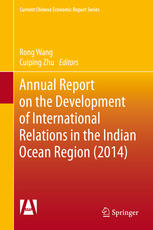 Annual Report On The Development Of International Relations In The Indian Ocean Region 2014 1st Edition Rong Wang
