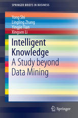 Intelligent Knowledge A Study Beyond Data Mining 1st Edition Yong Shi