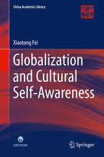 Globalization And Cultural Selfawareness 1st Edition Xiaotong Fei Auth