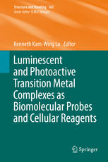 Luminescent And Photoactive Transition Metal Complexes As Biomolecular Probes And Cellular Reagents 1st Edition Kenneth Kamwing Lo Eds