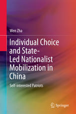Individual Choice And Stateled Nationalist Mobilization In China Selfinterested Patriots 1st Edition Wen Zha Auth