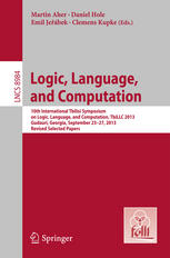Logic Language And Computation 10th International Tbilisi Symposium On Logic Language And Computation Tbillc 2013 Gudauri Georgia September 2327 2013 Revised Selected Papers 1st Edition Martin Aher