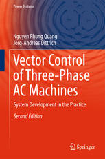 Vector Control Of Threephase Ac Machines System Development In The Practice 2nd Edition Nguyen Phung Quang