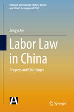 Labor Law In China Progress And Challenges 1st Edition Zengyi Xie Auth