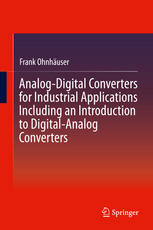 Analogdigital Converters For Industrial Applications Including An Introduction To Digitalanalog Converters 1st Edition Frank Ohnhuser Auth