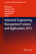 Industrial Engineering Management Science And Applications 2015 1st Edition Mitsuo Gen