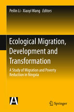 Ecological Migration Development And Transformation A Study Of Migration And Poverty Reduction In Ningxia 1st Edition Peilin Li