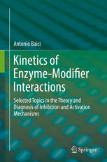 Kinetics Of Enzymemodifier Interactions Selected Topics In The Theory And Diagnosis Of Inhibition And Activation Mechanisms 1st Edition Antonio Baici Auth