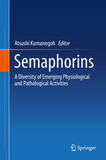 Semaphorins A Diversity Of Emerging Physiological And Pathological Activities 1st Edition Atsushi Kumanogoh Eds