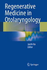 Regenerative Medicine In Otolaryngology 1st Edition Juichi Ito Eds