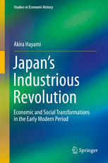 Japans Industrious Revolution Economic And Social Transformations In The Early Modern Period 1st Edition Akira Hayami Auth