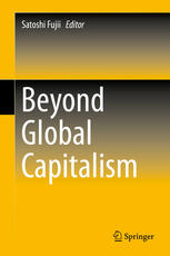Beyond Global Capitalism 1st Edition Satoshi Fujii Eds