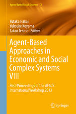 Agentbased Approaches In Economic And Social Complex Systems Viii Postproceedings Of The Aescs International Workshop 2013 1st Edition Yutaka Nakai