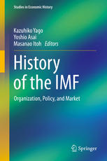 History Of The Imf Organization Policy And Market 1st Edition Kazuhiko Yago