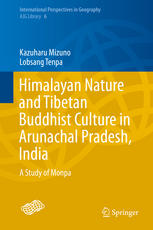 Himalayan Nature And Tibetan Buddhist Culture In Arunachal Pradesh India A Study Of Monpa 1st Edition Kazuharu Mizuno