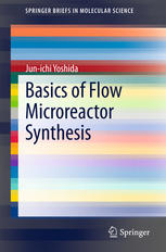 Basics Of Flow Microreactor Synthesis 1st Edition Junichi Yoshida Auth