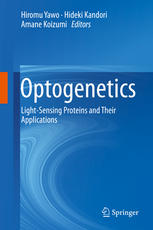 Optogenetics Lightsensing Proteins And Their Applications 1st Edition Hiromu Yawo