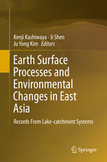 Earth Surface Processes And Environmental Changes In East Asia Records From Lakecatchment Systems 1st Edition Kenji Kashiwaya