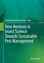 New Horizons In Insect Science Towards Sustainable Pest Management 1st Edition Akshay Kumar Chakravarthy Eds