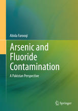 Arsenic And Fluoride Contamination A Pakistan Perspective 1st Edition Abida Farooqi Auth